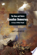 The once and future Canadian democracy an essay in political thought /