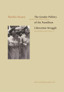The gender politics of the Namibian liberation struggle /