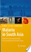 Malaria in South Asia Eradication and Resurgence During the Second Half of the Twentieth Century /