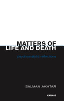 Matters of life and death psychoanalytic reflections /