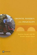 Growth, poverty, and inequality Eastern Europe and the former Soviet Union /
