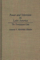 Power and television in Latin America : the dominican case /