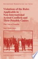 Violations of the rules applicable in non-international armed conflicts and their possible causes the case of Somalia /