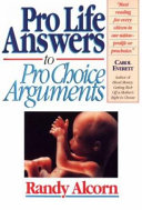 Prolife answers to prochoice arguments /