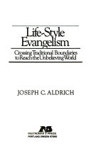 Life- Style evangelism : crossing traditional boundaries to reach the unbelieving world /