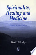 Spirituality, healing, and medicine return to the silence /