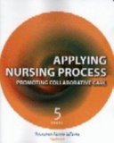 Applying nursing process : promoting collaborative care.