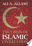 The crisis of Islamic civilization