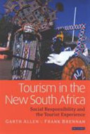 Tourism in the new South Africa social responsibility and the tourist experience /