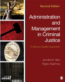 Administration and management in criminal justice : a service quality approach /