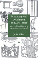 Swimming with Dr. Johnson and Mrs. Thrale sport, health and exercise in eighteenth-century England /