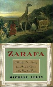 Zarafa : a giraffe's true story, from deep in Africa to the heart of Paris /