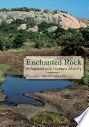 Enchanted Rock a natural and human history /