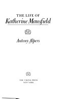 The life of Katherine Mansfield /