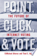 Point, click, and vote the future of Internet voting /
