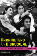 Parameters of Disavowal : Colonial Representation in South Korean Cinema /