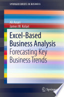 Excel-Based Business Analysis Forecasting Key Business Trends /