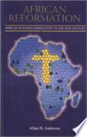 African reformation : african initiated christianity in the 20th century /