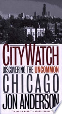 City watch discovering the uncommon Chicago /