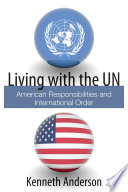 Living with the UN American responsibilities and international order /