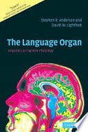 The language organ linguistics as cognitive physiology /