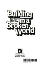 Building in a broken world /