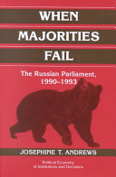 When majorities fail the Russian Parliament, 1990-1993 /