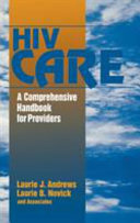 HIV Care : A comprehensive handbook for providers /