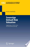 Sovereign Default Risk Valuation Implications of Debt Crises and Bond Restructurings /