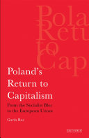 Poland's return to capitalism from the socialist bloc to the European Union /