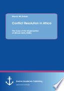 Conflict resolution in africa : the case of the organisation of african unity (OAU) /