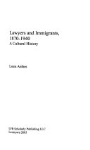 Lawyers and immigrants, 1870-1940 a cultural history /