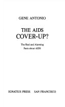 The AIDS cover-up? : the real and alarming facts about AIDS /