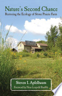 Nature's second chance restoring the ecology of Stone Prairie Farm /