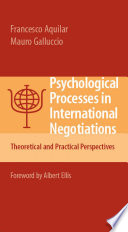 Psychological Processes in International Negotiations Theoretical and Practical Perspectives /