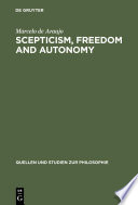 Scepticism, freedom, and autonomy : a study of the moral foundations of Descartes' theory of knowledge /