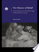 The nature of grief the evolution and psychology of reactions to loss /