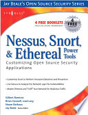 Nessus, Snort, & Ethereal power tools customizing open source security applications /