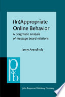(In)appropriate online behavior a pragmatic analysis of message board relations /