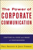 The power of corporate communication : crafting the voice and image of your business /