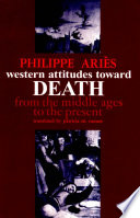 Western attitudes toward death from the Middle Ages to the present /