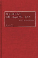 Children's imaginative play a visit to wonderland /