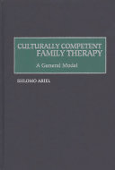 Culturally competent family therapy a general model /