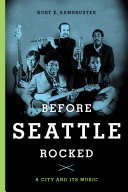 Before Seattle rocked a city and its music /