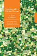 Communicating Climate Change : A Guide for Educators /