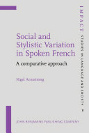Social and stylistic variation in spoken French a comparative approach /