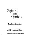 Safari into light 2 : the new morning /