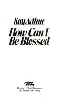 How can I be blessed : a personal study guide of the sermon on the mount /