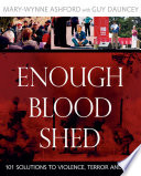 Enough blood shed 101 solutions to violence, terror and war /