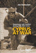 Cyprus at war diplomacy and conflict during the 1974 crisis /